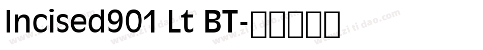 Incised901 Lt BT字体转换